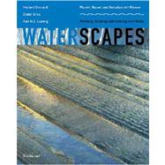 Waterscapes: Planning, Building and Designing With Water