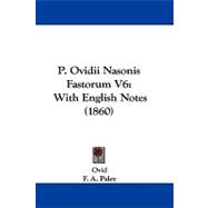 P Ovidii Nasonis Fastorum V6 : With English Notes (1860)