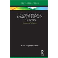 The Peace Process between Turkey and the Kurds: Anatomy of a Failure