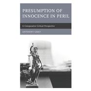 Presumption of Innocence in Peril A Comparative Critical Perspective