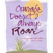 Courage Doesn't Always Roar,9781573244107