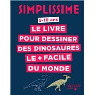 Simplissime - Le livre pour dessiner les dinosaures le   facile du monde