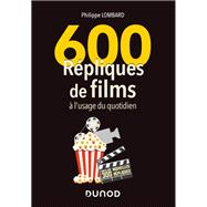 600 répliques de films à l'usage du quotidien - 2e éd.