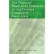 The Thought Remolding Campaign of the Chinese Communist Party-state