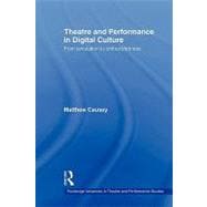 Theatre and Performance in Digital Culture: From Simulation to Embeddedness