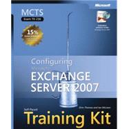MCTS Self-Paced Training Kit (Exam 70-236) Configuring Microsoft Exchange Server 2007