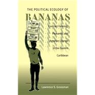 The Political Ecology of Bananas
