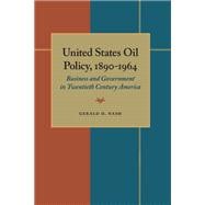 United States Oil Policy, 1890-1964