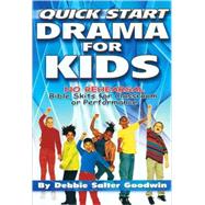 Quick Start Drama For Kids