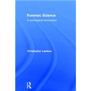 Forensic Science: A sociological introduction