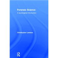 Forensic Science: A sociological introduction