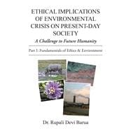 Ethical Implications of Environmental Crisis on Present-day Society