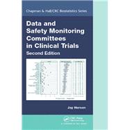 Data and Safety Monitoring Committees in Clinical Trials, Second Edition