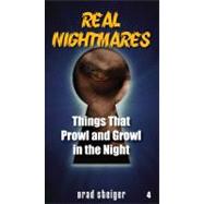 Real Nightmares (Book 4) : Things That Prowl and Growl in the Night