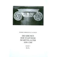 Die Kirchen Der Stadt Rom Im Mittelalter 1050-1300, G-l.