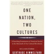 One Nation, Two Cultures A Searching Examination of American Society in the Aftermath of Our Cultural Rev olution
