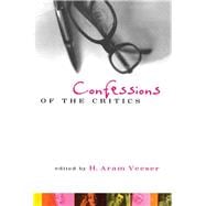 Confessions of the Critics: North American Critics' Autobiographical Moves