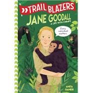 Trailblazers: Jane Goodall A Life with Chimps