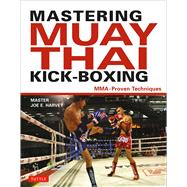 Mastering Muay Thai Kick-Boxing