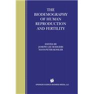 The Biodemography of Human Reproduction and Fertility