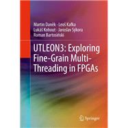 UTLEON3: Exploring Fine-Grain Multi-Threading in FPGAs