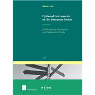 Optional Instruments of the European Union A Definitional, Normative and Explanatory Study