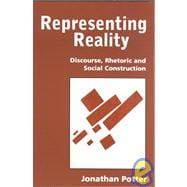 Representing Reality : Discourse, Rhetoric and Social Construction