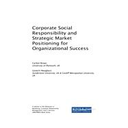 Corporate Social Responsibility and Strategic Market Positioning for Organizational Success
