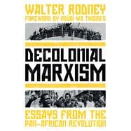 Decolonial Marxism Essays from the Pan-African Revolution