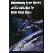 Understanding Cyber Warfare and Its Implications for Indian Armed Forces