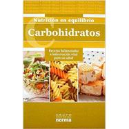 Carbohidratos/ Carbohydrates: Recetas Balanceadas E Informacion Vital Para Su Salud/ Balanced Recipes and Vital Information for Your Health