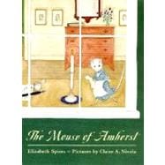 The Mouse of Amherst; A Tale of Young Readers