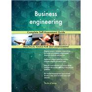 Business engineering Complete Self-Assessment Guide
