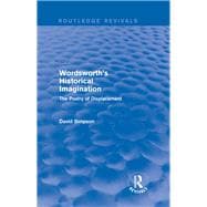 Wordsworth's Historical Imagination (Routledge Revivals): The Poetry of Displacement