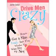 Drive Men Crazy