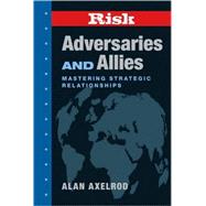 RISK: Adversaries and Allies Mastering Strategic Relationships