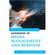 The Rowman & Littlefield Handbook of Media Management and Business