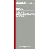 Zagatsurvey 2003 Top U.S. Hotel, Resorts & Spas