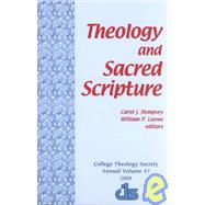 Theology and Sacred Scripture Vol. 47 : College Theology Society Annual