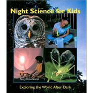 Night Science for Kids Exploring the World After Dark