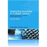 Organising Knowledge in a Global Society: Principles And Practice In Libraries And Information Centres