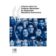 Revision de Politicas Nacionales de Educacion Informe sobre las Polfticas Nacionales de Educacon: Republica Dominicana