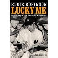 Lucky Me: My Sixty-five Years in Baseball