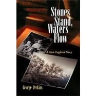Stones Stand, Waters Flow : A New England Story