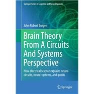 Brain Theory from a Circuits and Systems Perspective