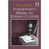 Tchaikovsky's PathTtique and Russian Culture