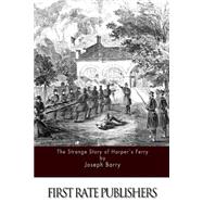 The Strange Story of Harper's Ferry