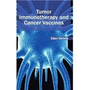 Tumor Immunotherapy and Cancer Vaccines