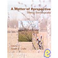 A Matter of Perspective: Seeing Sociologically