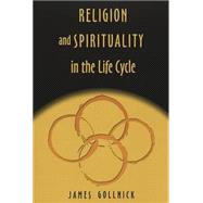 Religion And Spirituality In The Life Cycle
